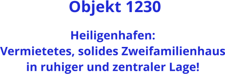 Objekt 1230  Heiligenhafen: Vermietetes, solides Zweifamilienhaus in ruhiger und zentraler Lage!