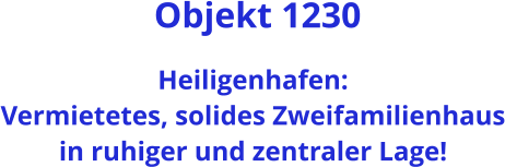Objekt 1230  Heiligenhafen: Vermietetes, solides Zweifamilienhaus in ruhiger und zentraler Lage!